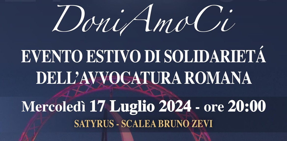 Evento estivo di solidarietà dell’Avvocatura Romana Evento estivo di solidarietà dell’Avvocatura Romana