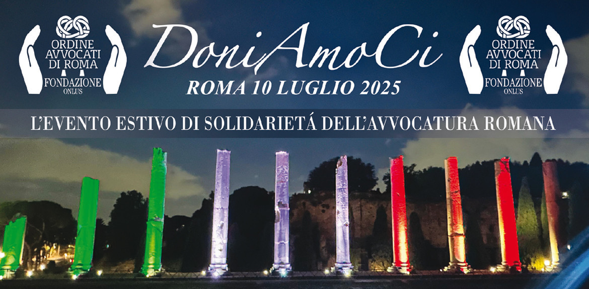 L’evento estivo di solidarietà dell’Avvocatura Romana L’evento estivo di solidarietà dell’Avvocatura Romana